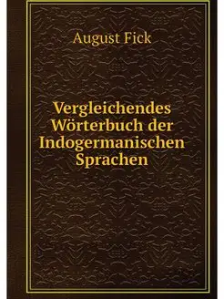 Vergleichendes Worterbuch der Indoger