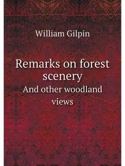 Remarks on forest scenery. And other