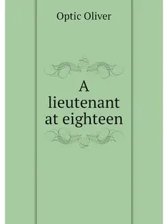 A lieutenant at eighteen