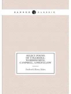 Select poems of Coleridge, Wordsworth, Campbell, Lon