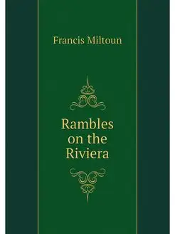 Rambles on the Riviera