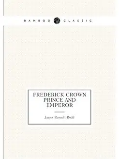 Frederick crown prince and emperor