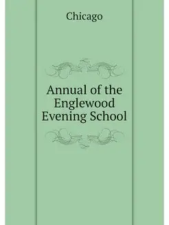 Annual of the Englewood Evening School