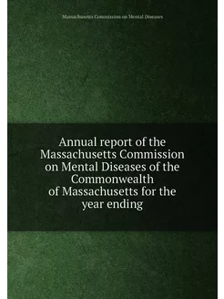 Annual report of the Massachusetts Commission on Men