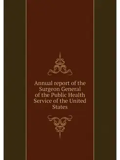 Annual report of the Surgeon General