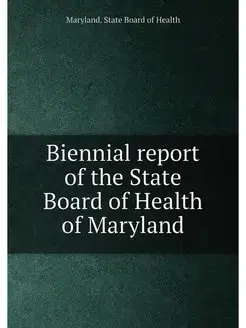 Biennial report of the State Board of Health of Mary