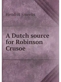 A Dutch source for Robinson Crusoe