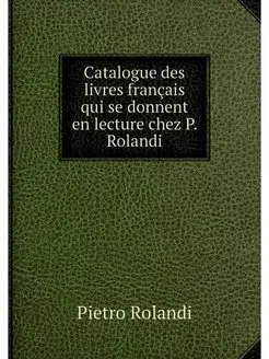 Catalogue des livres francais qui se