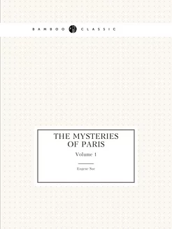 The mysteries of Paris. Volume 1