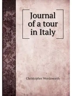 Journal of a tour in Italy