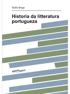 Historia da litteratura portugueza