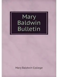 Mary Baldwin Bulletin