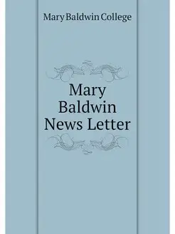 Mary Baldwin News Letter