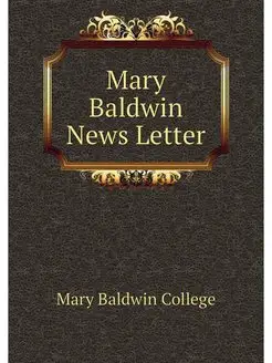 Mary Baldwin News Letter