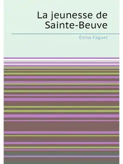 La jeunesse de Sainte-Beuve