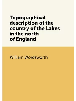 Topographical description of the country of the Lake