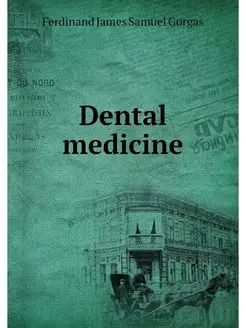 Dental medicine