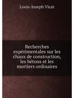 Recherches expérimentales sur les chaux de construct