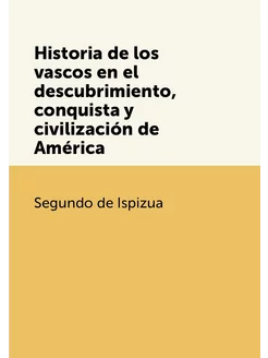 Historia de los vascos en el descubrimiento, conquis