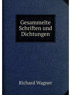 Gesammelte Schriften und Dichtungen