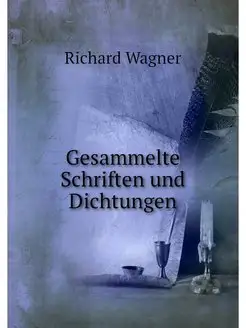 Gesammelte Schriften und Dichtungen