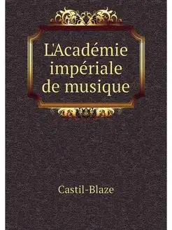 L'Academie imperiale de musique