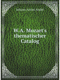 W.A. Mozart's thematischer Catalog