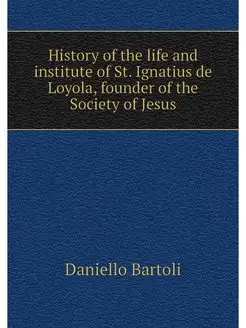 History of the life and institute of