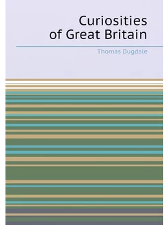 Curiosities of Great Britain