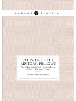 Register of the rectors, fellows. And other members