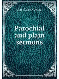 Parochial and plain sermons