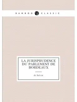 La Jurisprudence du Parlement de Bord