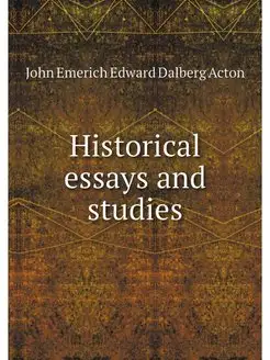 Historical essays and studies