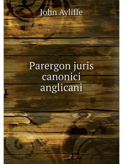 Parergon juris canonici anglicani