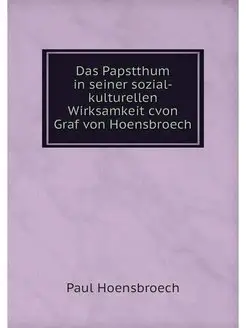 Das Papstthum in seiner sozial-kultur