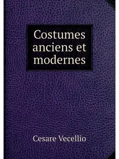 Costumes anciens et modernes