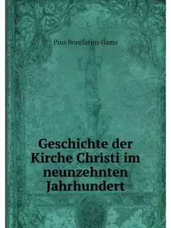 Geschichte der Kirche Christi im neun