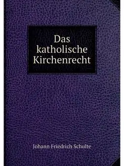 Das katholische Kirchenrecht