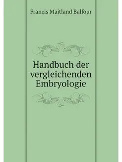 Handbuch der vergleichenden Embryologie