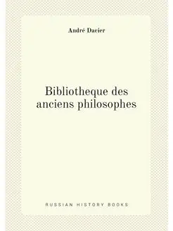 Bibliotheque des anciens philosophes