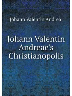 Johann Valentin Andreae's Christianop