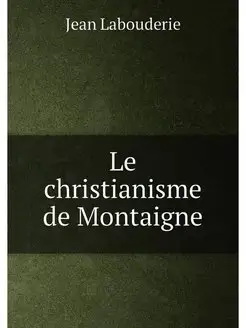 Le christianisme de Montaigne