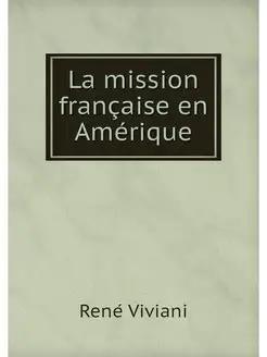 La mission francaise en Amerique