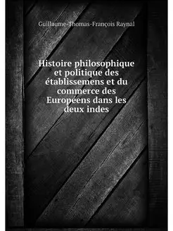 Histoire philosophique et politique d