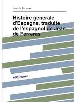 Histoire generale d'Espagne, traduite