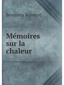 Memoires sur la chaleur