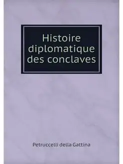 Histoire diplomatique des conclaves