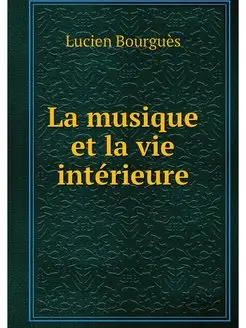 La musique et la vie interieure