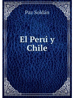 El Perú y Chile