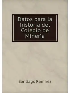 Datos para la historia del Colegio de